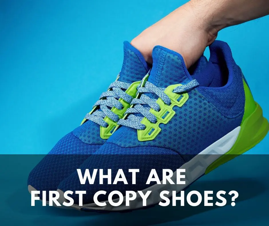 What are First Copy Shoes?